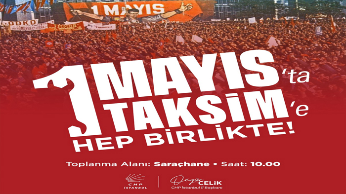 CHP’den 1 Mayıs için Taksim kararı